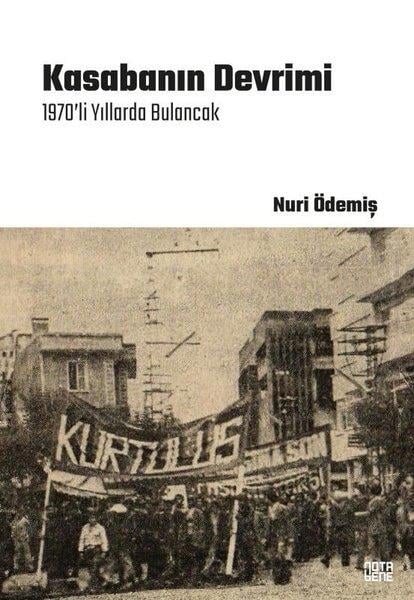 Nuri ÖdemişTürk Tarihi Araştırmaları KitaplarıKasabanın Devrimi - 1970'li Yıllarda Bulancak