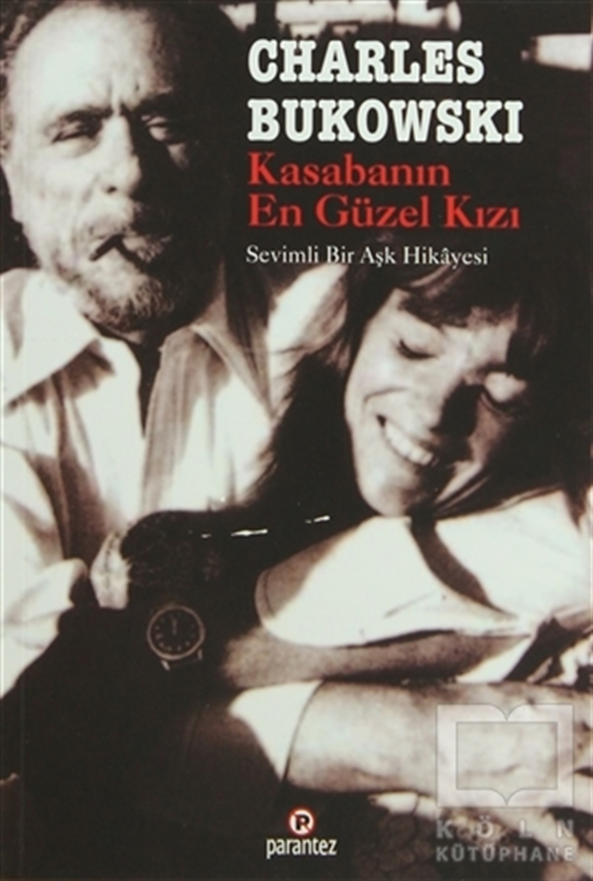 Charles BukowskiAşkKasabanın En Güzel Kızı