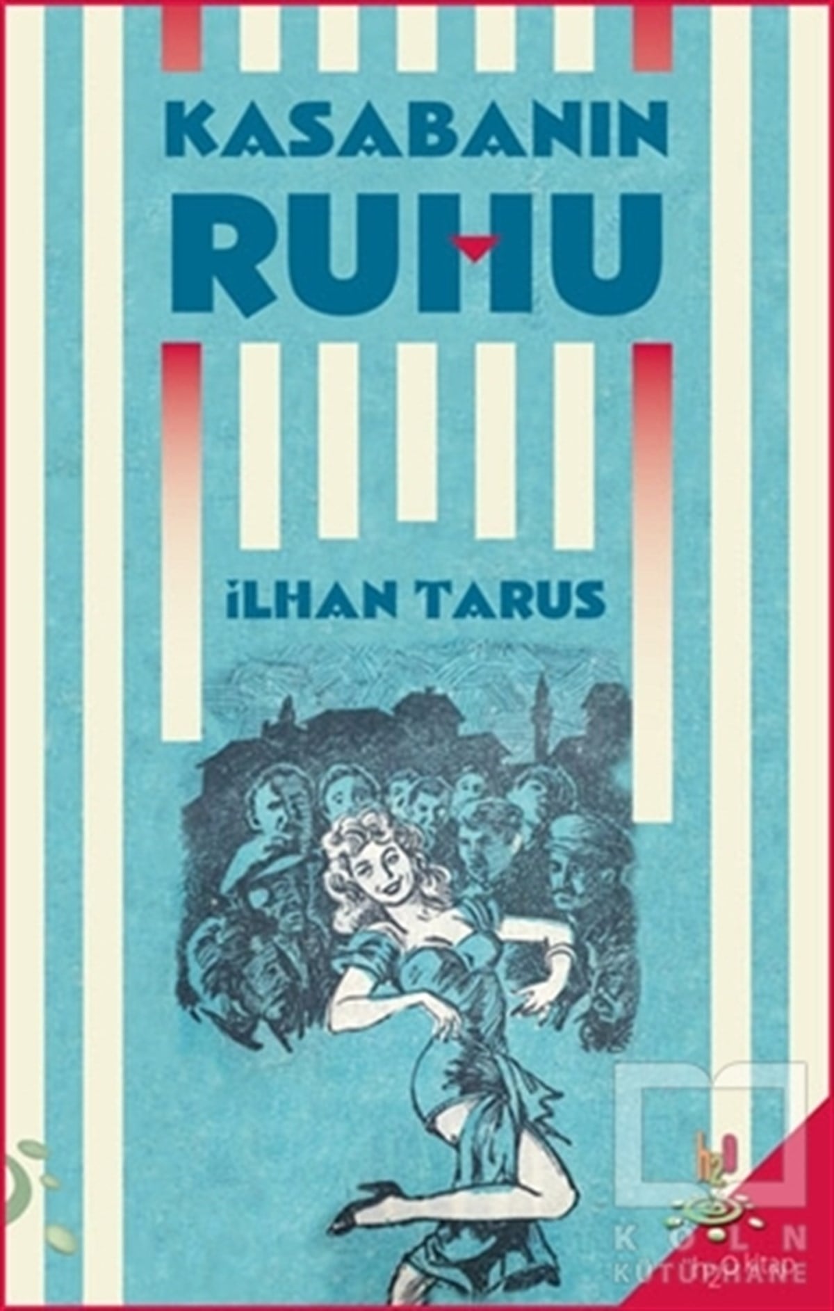 İlhan TarusTürkçe RomanlarKasabanın Ruhu