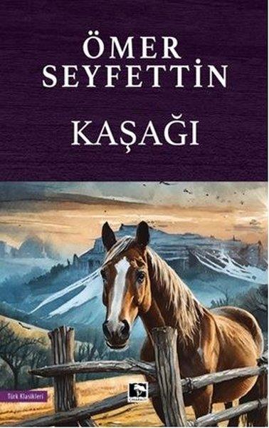 Ömer SeyfettinTürk KlasikleriKaşağı