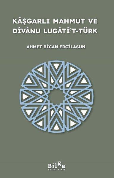 Ahmet Bican ErcilasunEleştiri & Kuram & İnceleme KitaplarıKaşgarlı Mahmut ve Divanu Lugati't-Türk