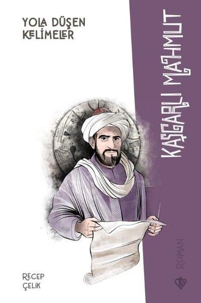 Recep ÇelikTürkiye RomanKaşgarlı Mahmut - Yola Düşen Kelimeler