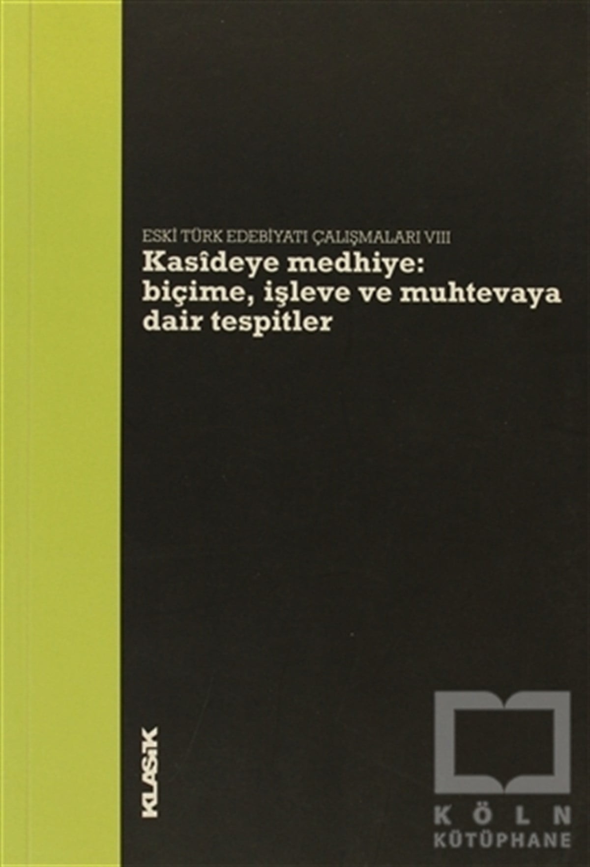KolektifDiğerKasideye Medhiye: Biçime, İşleve ve Muhtevaya Dair Tespitler