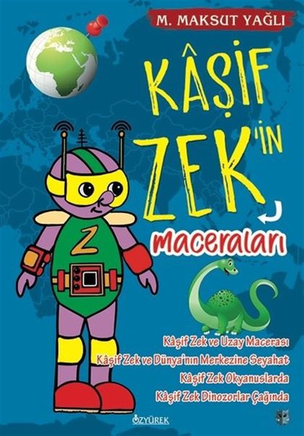 M. Maksut YağlıÇocuk Gençlik RomanlarıKaşif Zek'in Maceraları
