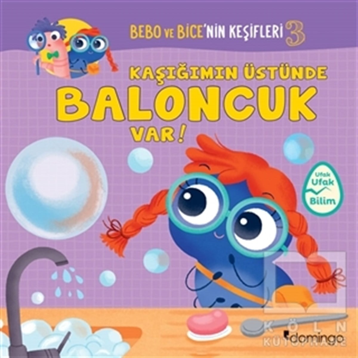 TecnoscienzaOkul Öncesi Resimli KitaplarKaşığımın Üstünde Baloncuk Var! - Bebo ve Bice’nin Keşifleri 3