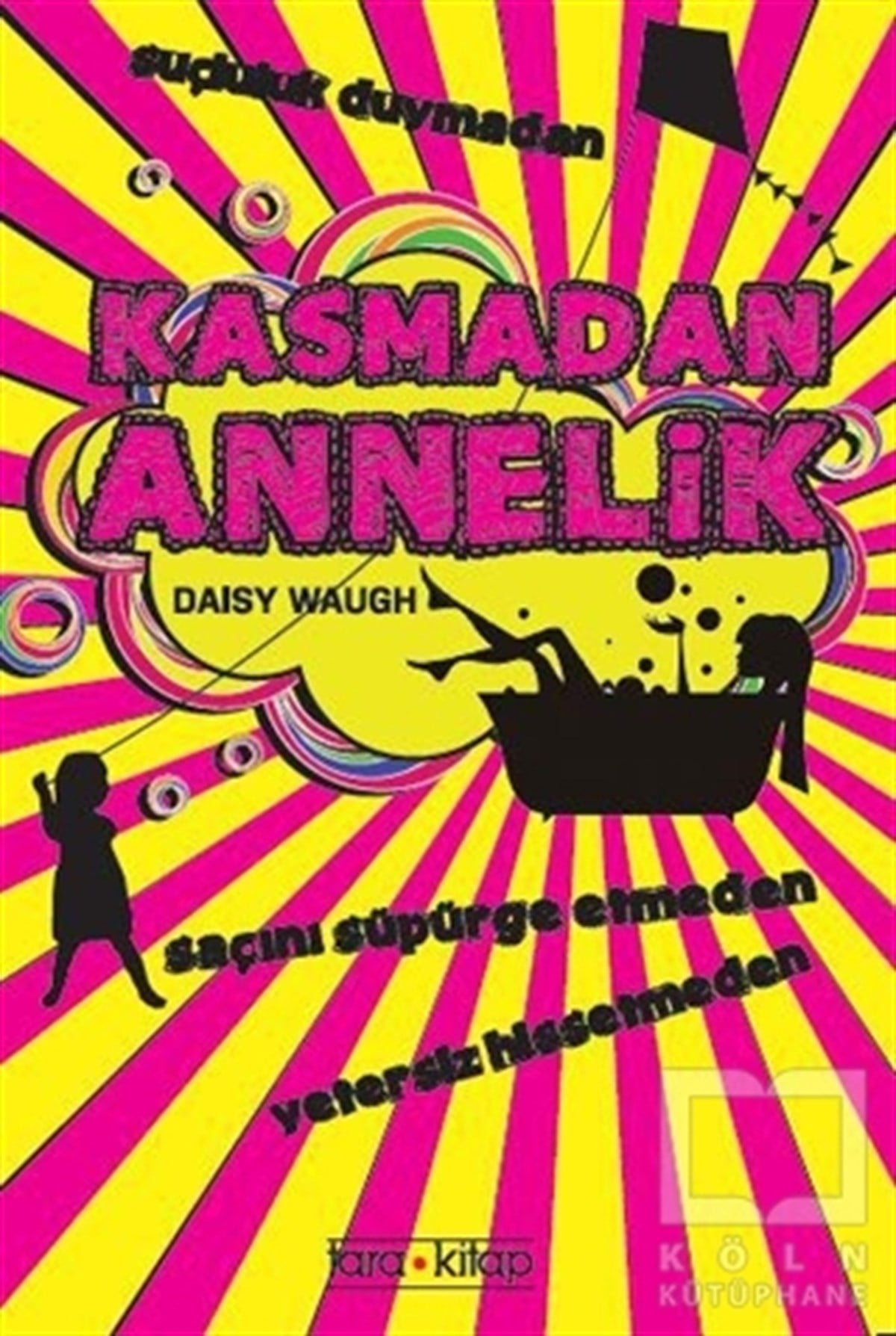 Daisy WaughEbeveyn KitaplarıKasmadan Annelik