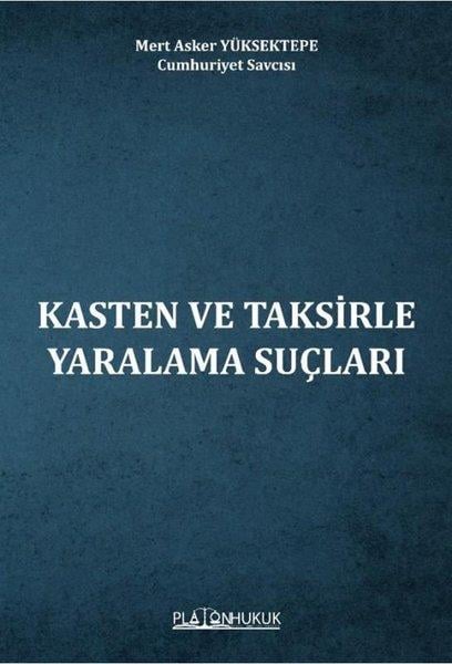 Mert Asker YüksektepeHukuk Üzerine KitaplarKasten ve Taksirle Yaralama Suçları
