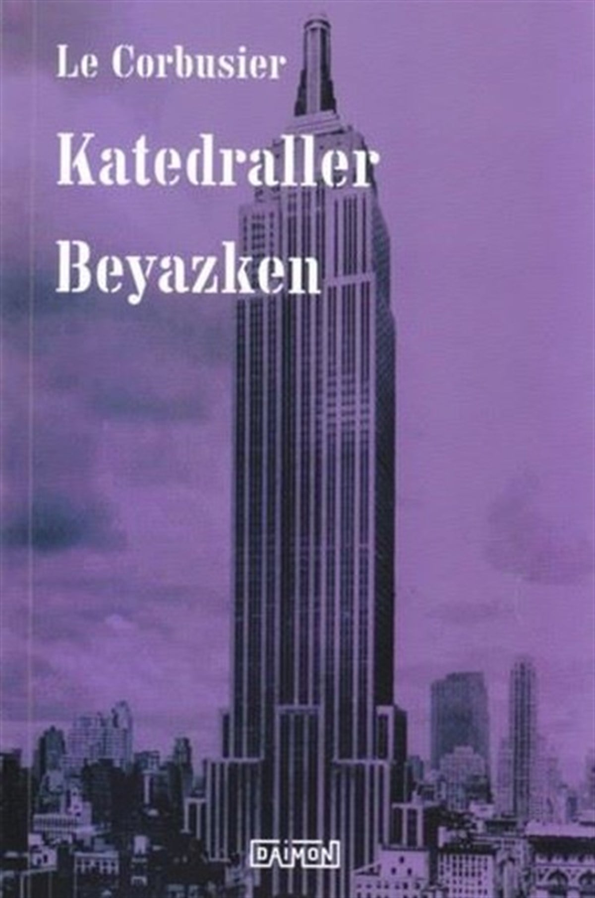 Le CorbusierMimarlık KitaplarıKatedraller Beyazken