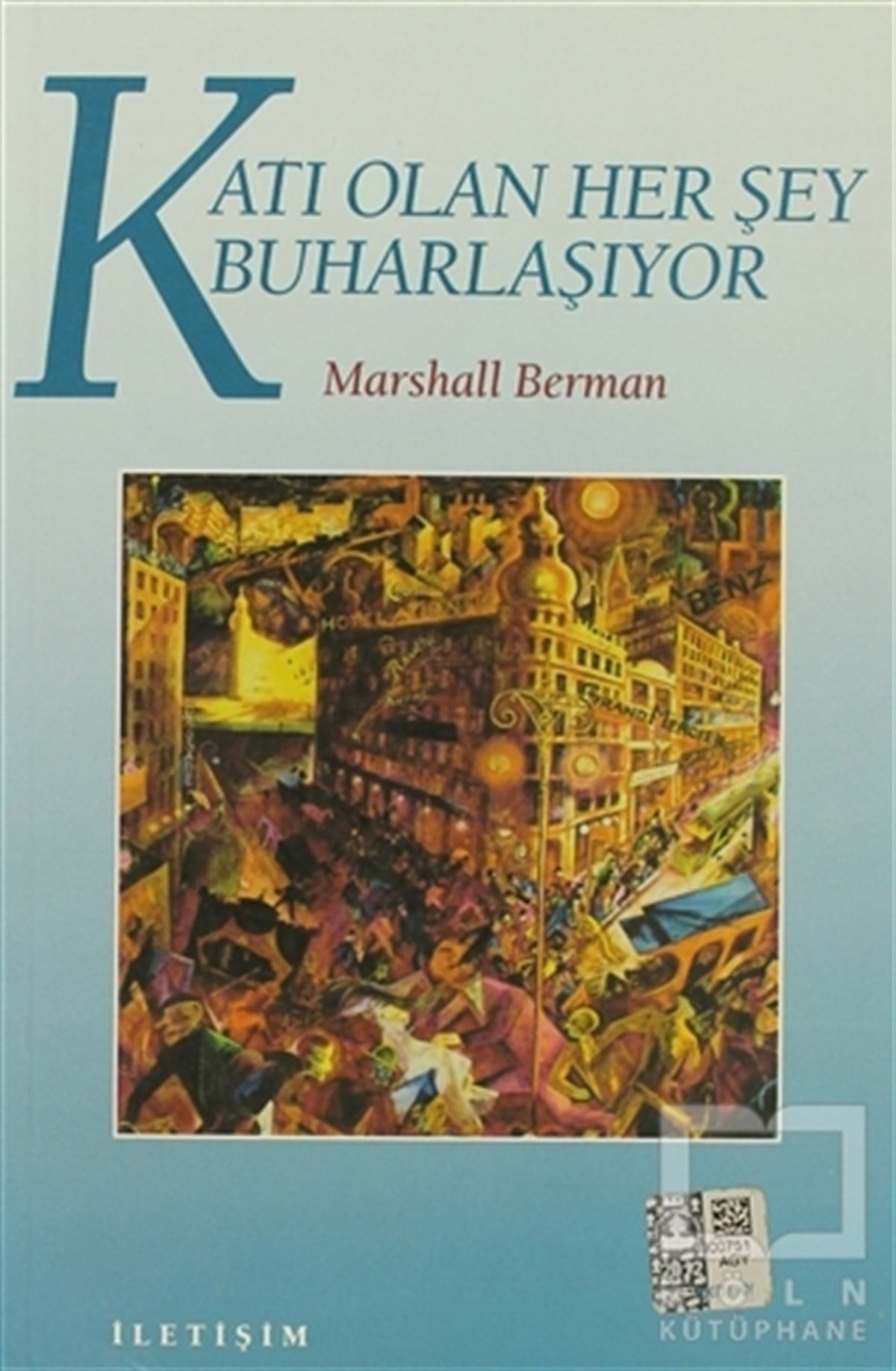 Marshall BermanFelsefi AkımlarKatı Olan Her Şey Buharlaşıyor