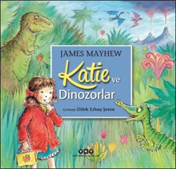 James MayhewOkul Öncesi Masal KitaplarıKatie ve Dinozorlar