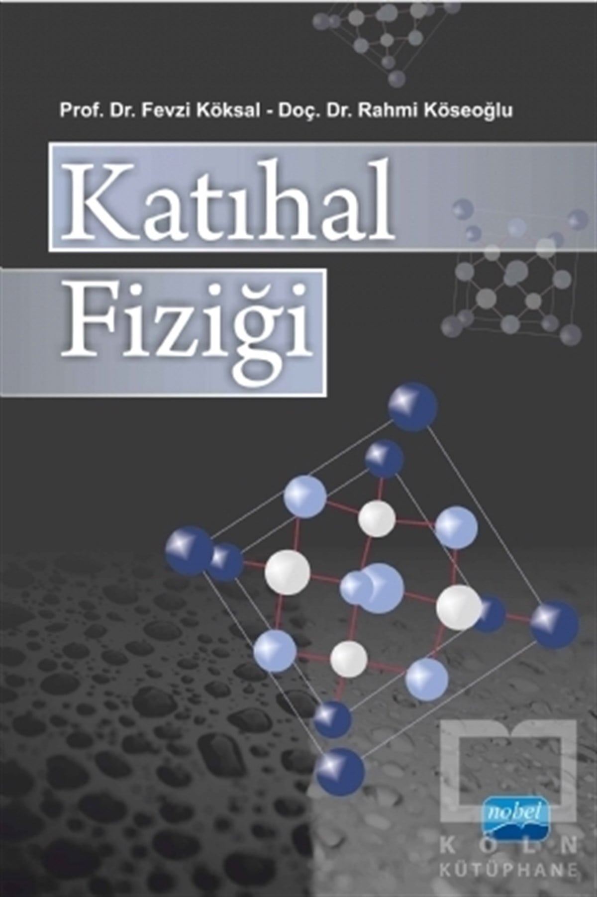 Fevzi KöksalAkademikKatıhal Fiziği
