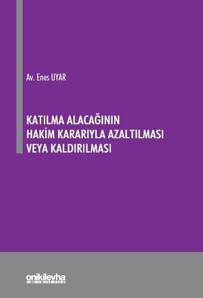 Enes UyarHukuk Üzerine KitaplarKatılma Alacağının Hakim Kararıyla Azaltılması veya Kaldırılması