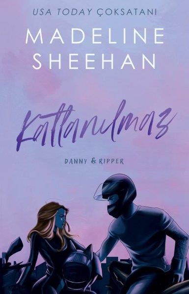 Madeline SheehanDünya RomanKatlanılmaz - Danny ve Ripper