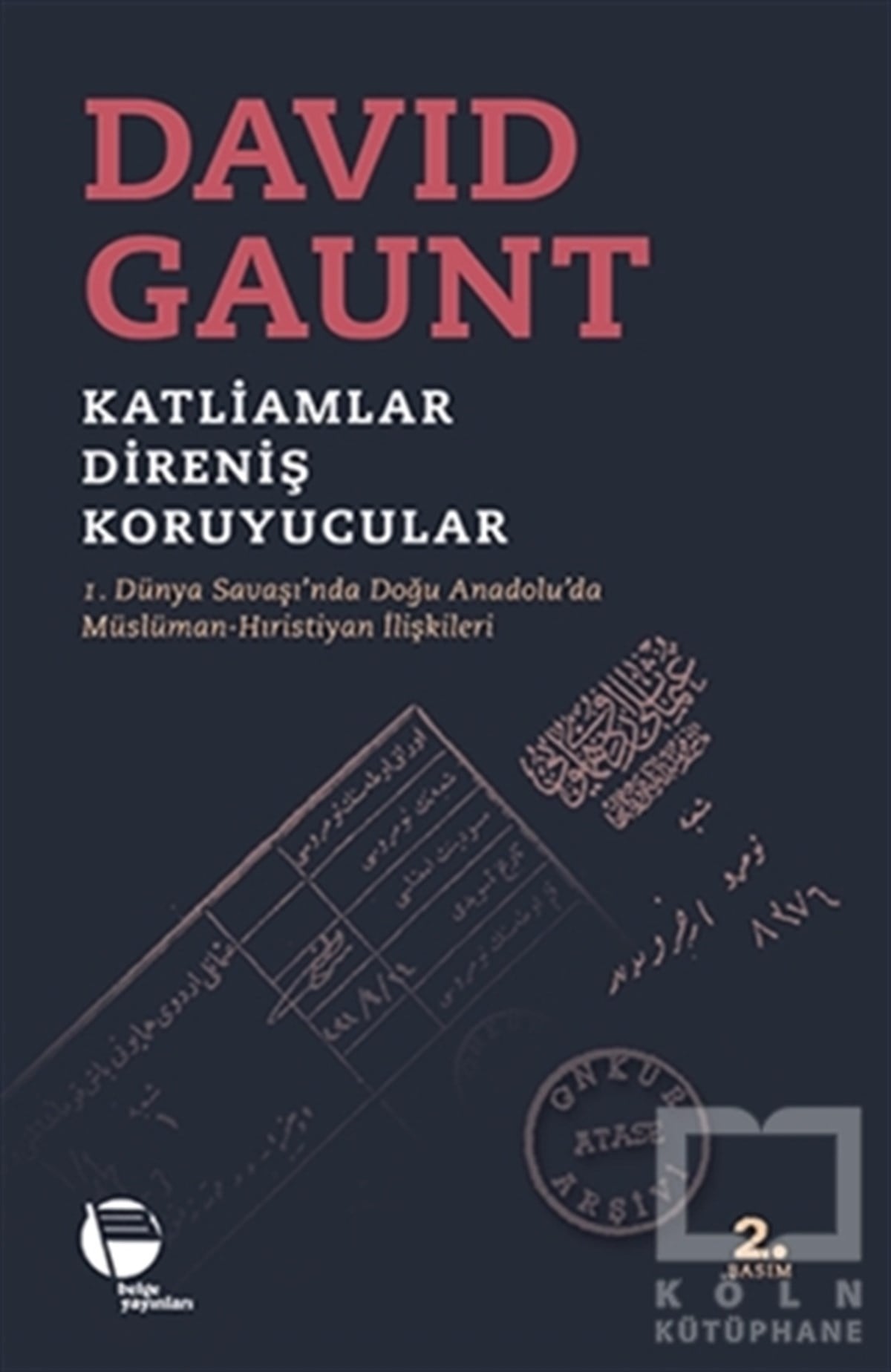 David GauntAzınlıklar, Etnik SorunlarKatliamlar, Direniş, Koruyucular