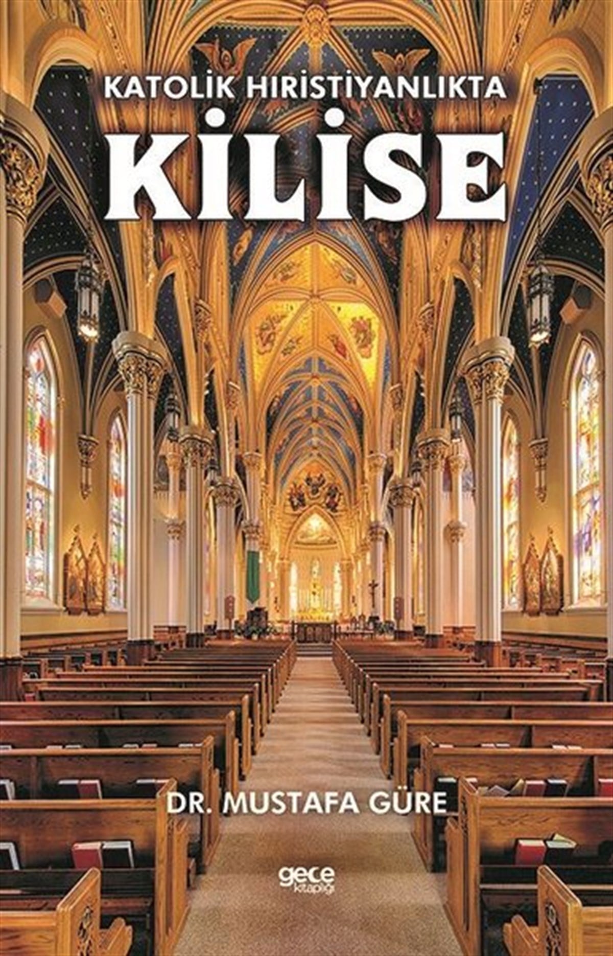 Mustafa GüreHristiyanlikKatolik Hıristiyanlıkta Kilise