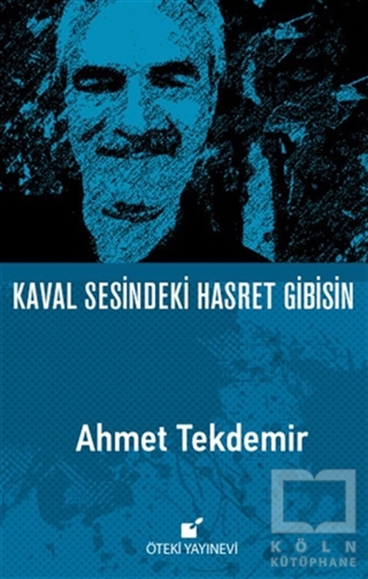 Ahmet TekdemirTürkçe Şiir KitaplarıKaval Sesindeki Hasret Gibisin