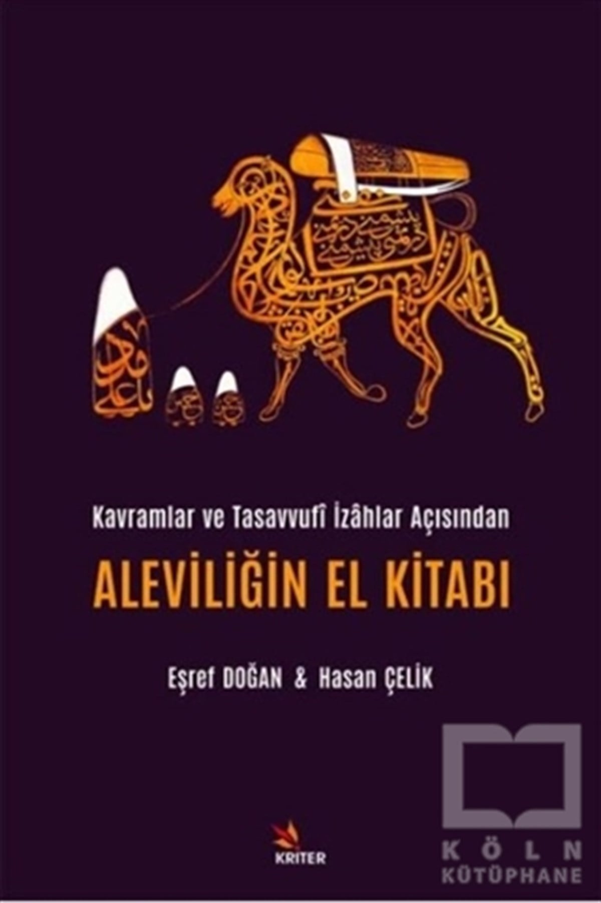 Hasan ÇelikAraştırma-İnceleme-ReferansKavramlar ve Tasavvufi İzahlar Açısından Alevilerin El Kitabı