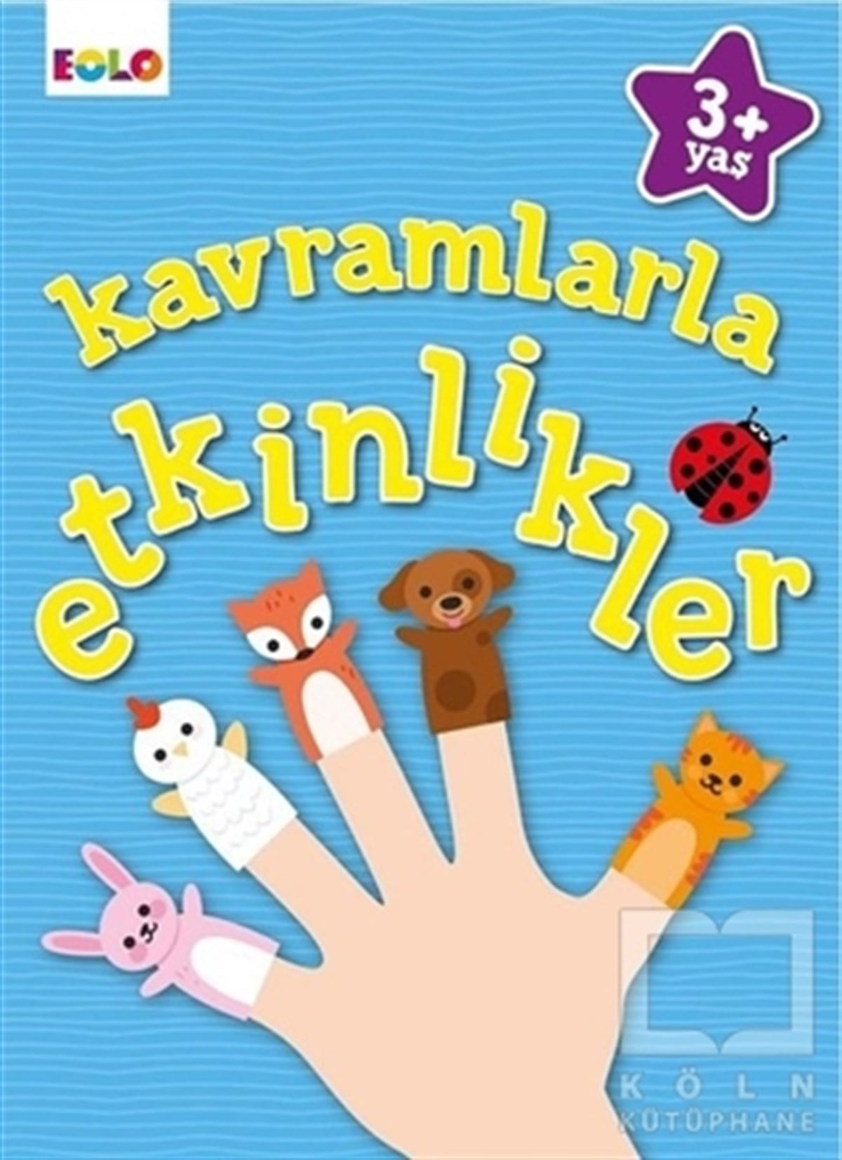 Figen TığcıReferans KitaplarKavramlarla Etkinlikler - +3 Yaş