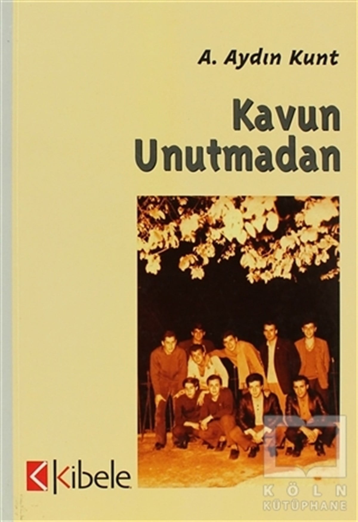 A. Aydın KuntYakın TarihKavun Unutmadan