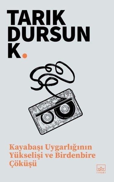 Tarik Dursun K.Türk RomaniKayabaşı Uygarlığının Yükselişi ve Birdenbire Çöküşü