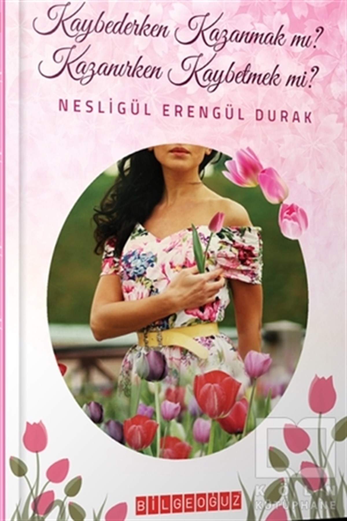 Nesligül Erengül DurakRomanKaybederken Kazanmak Mı ? - Kazanırken Kaybetmek Mi ?