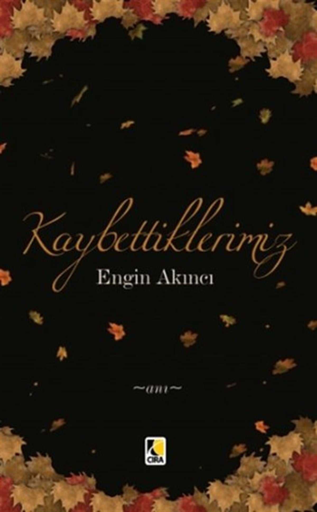 Engin AkıncıAnı & Mektup & Günlük KitaplarıKaybettiklerimiz