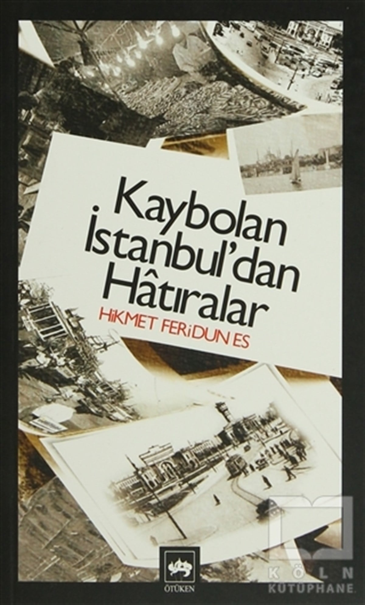 Hikmet Feridun Esİstanbul RehberiKaybolan İstanbul’dan Hatıralar