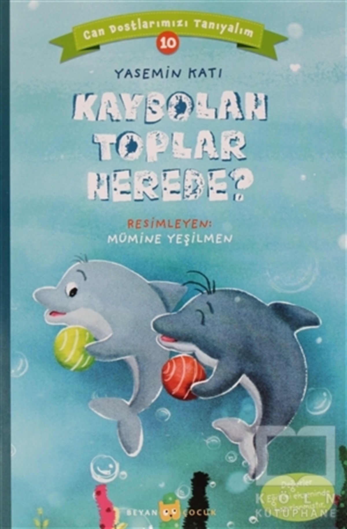 Yasemin KatıÇocuk Hikaye KitaplarıKaybolan Toplar Nerede? - Can Dostlarımızı Tanıyalım 10