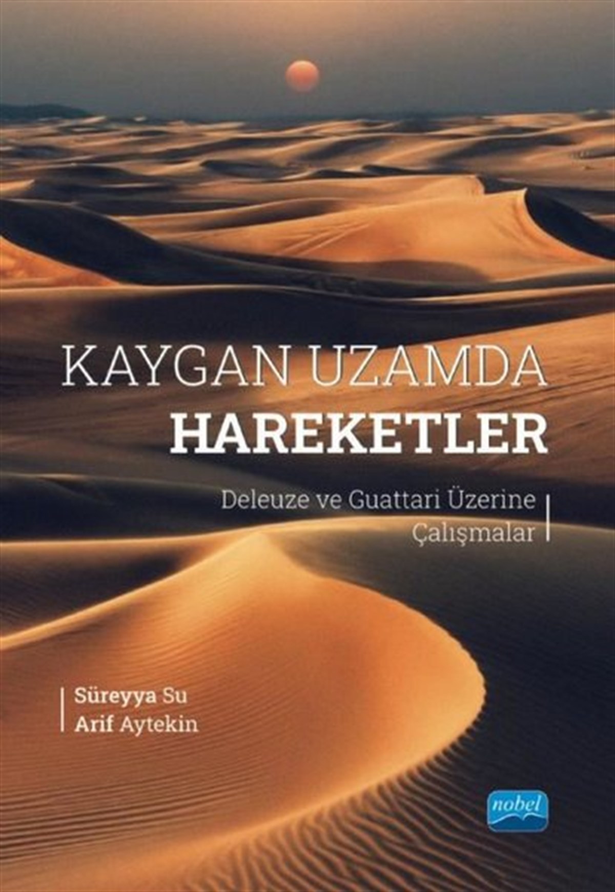 Arif AytekinInceleme - KuramKaygan Uzamda Hareketler - Deleuze ve Guattari Üzerine Çalışmalar