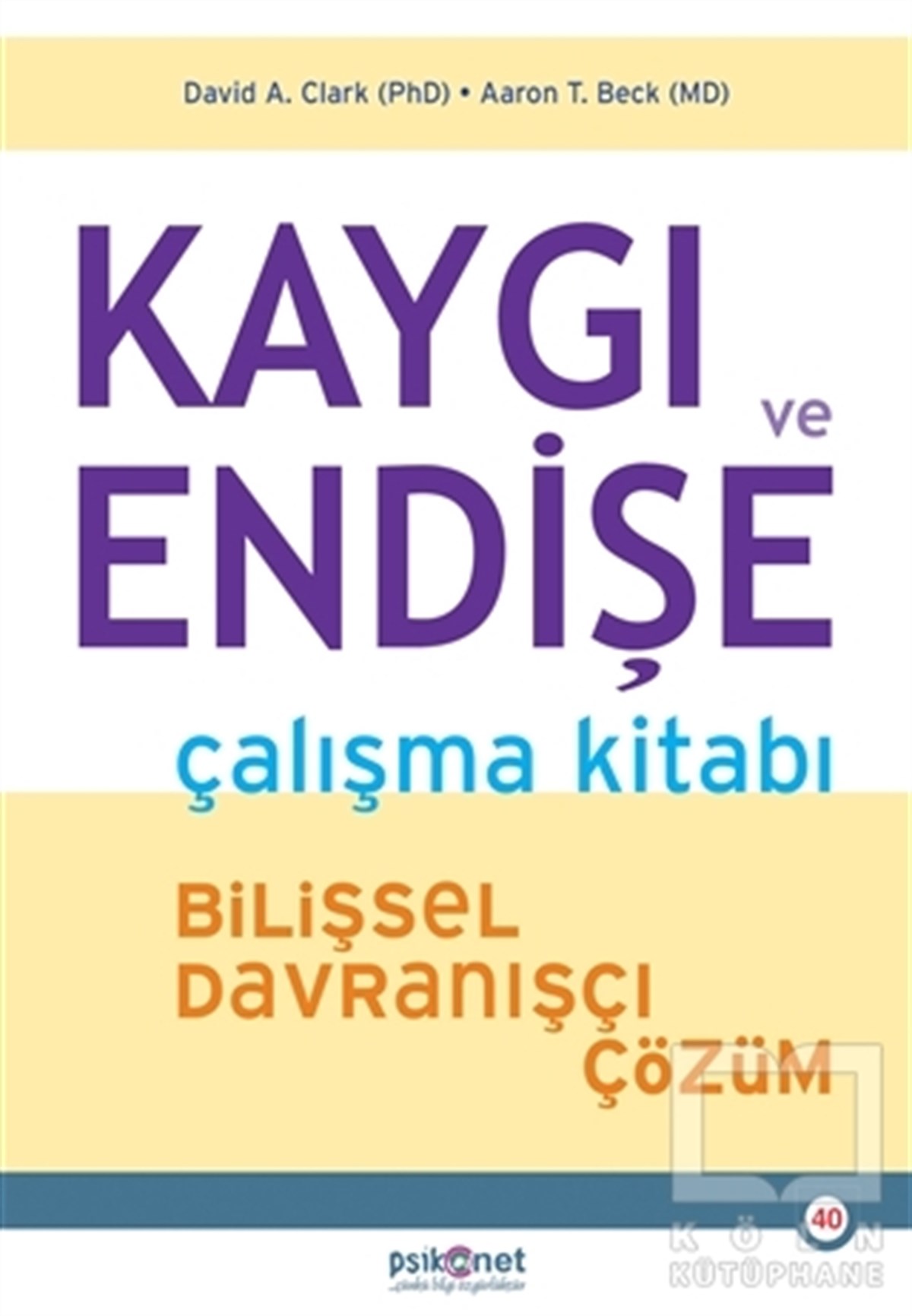 David A. ClarkBaşvuru KitaplarıKaygı ve Endişe Çalışma Kitabı