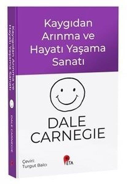 Dale CarnegieKişisel Gelişim KitaplarıKaygıdan Arınma ve Hayatı Yaşama Sanatı