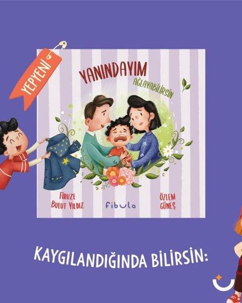 Firuze Bulut YıldızEgitim Etkinlik KitaplariKaygılandığında Bilirsin: Yanındayım Ağlayabilirsin