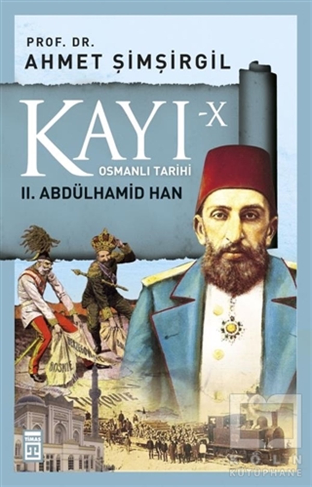Ahmet ŞimşirgilOsmanlı TarihiKayı 10: 2. Abdülhamid Han