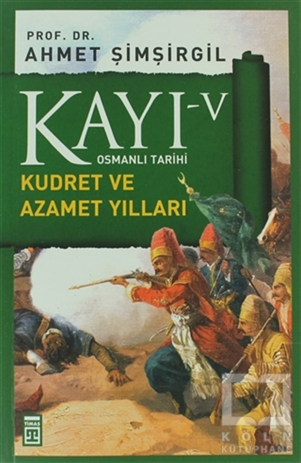 Ahmet ŞimşirgilOsmanlı TarihiKayı 5 - Kudret ve Azamet Yılları