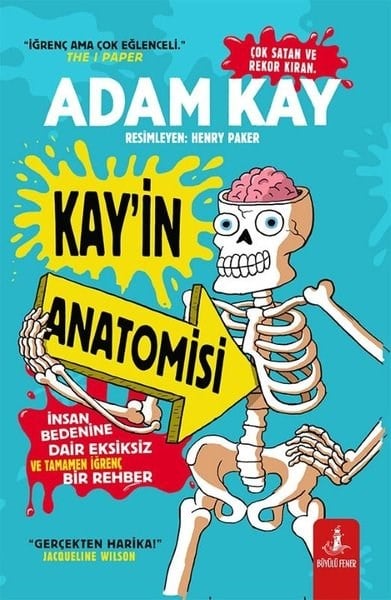 Adam KayPopüler Bilim KitaplarıKay'in Anatomisi - İnsan Bedenine Dair Eksiksiz ve Tamamen İğrenç Bir Rehber