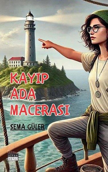 Sema GülerÇocuk Gençlik RomanlarıKayıp Ada Macerası