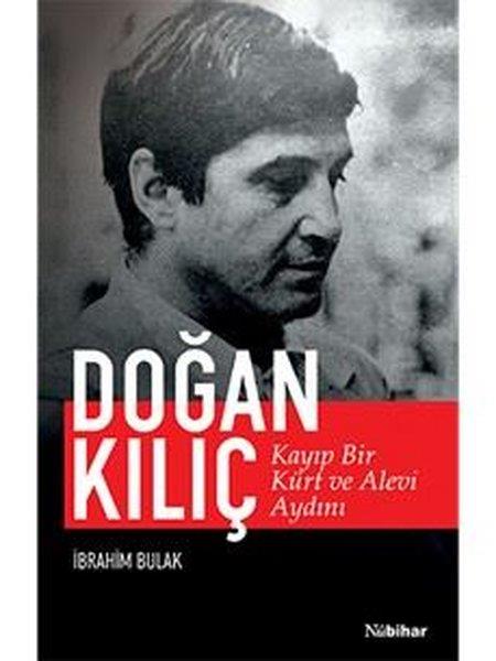İbrahim BulakTarihi Biyografi ve Otobiyografi KitaplarıKayıp Bir Kürt ve Alevi Aydını: Doğan Kılıç