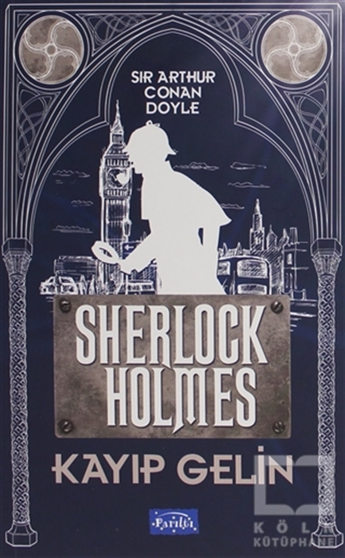 Sir Arthur Conan DoylePolisiye Romanlar & Cinayet RomanlarıKayıp Gelin - Sherlock Holmes
