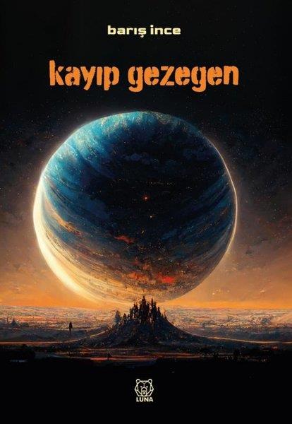 Barış İnceBilimkurgu KitaplarıKayıp Gezegen