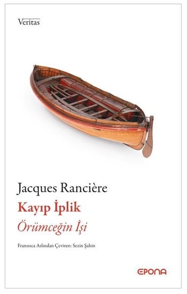 Jacques RanciereEleştiri & Kuram & İnceleme KitaplarıKayıp İplik - Örümceğin İşi