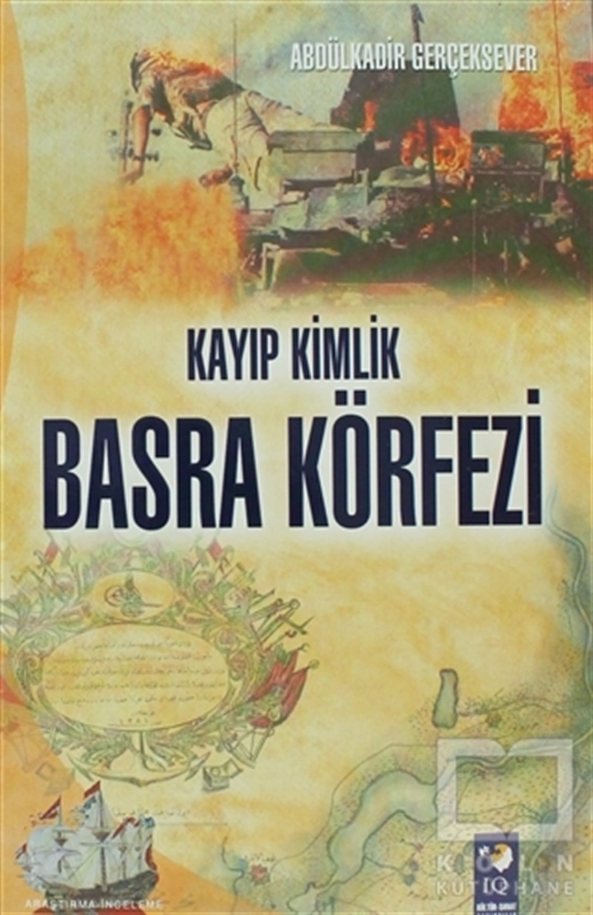 Abdülkadir GerçekseverGenel KonularKayıp Kimlik Basra Körfezi