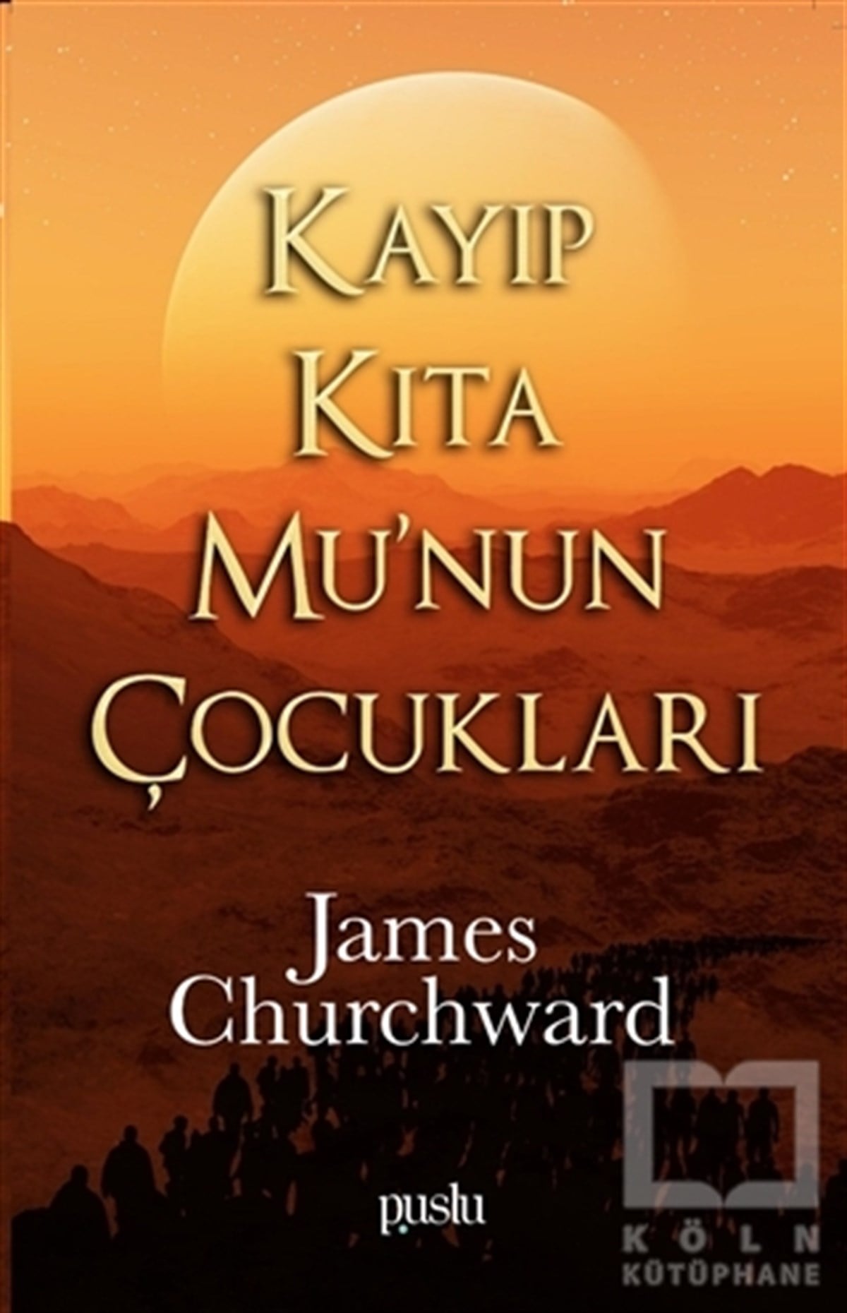 James ChurchwardMitolojik KitaplarKayıp Kıta Mu'nun Çocukları