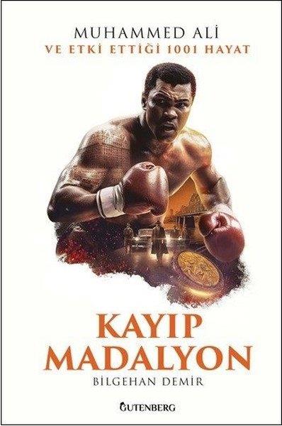 Bilgehan DemirAnlatıKayıp Madalyon - Muhammed Ali ve Etki Ettiği 1001 Hayat