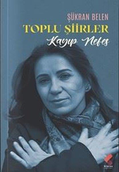 Şükran BelenTürk ŞiiriKayıp Nefes - Toplu Şiirler