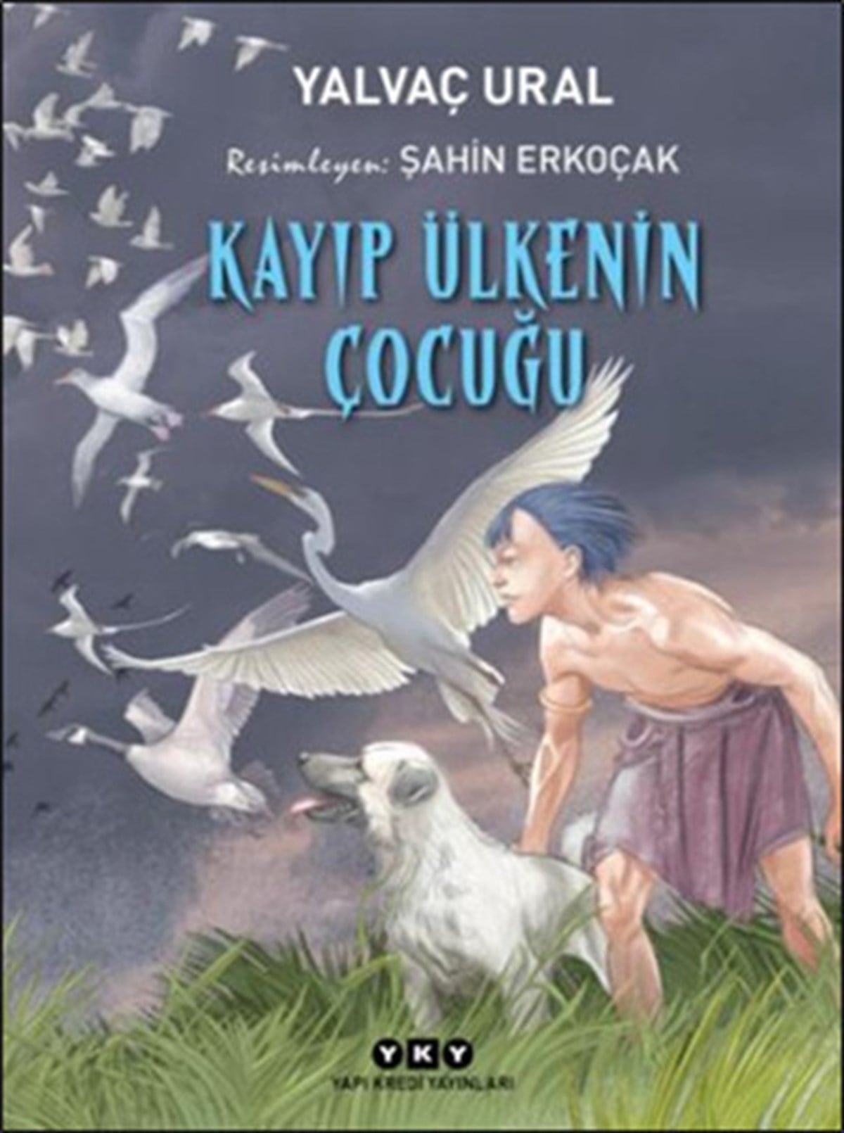 Yalvaç UralÇocuk Hikaye KitaplarıKayıp Ülkenin Çocuğu