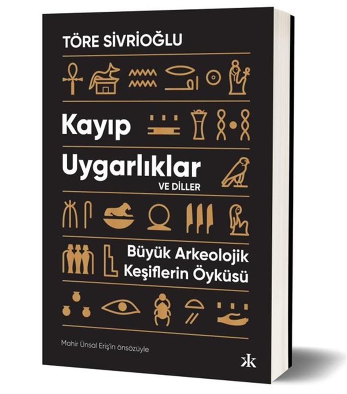 Töre SivrioğluTürk Tarihi Araştırmaları KitaplarıKayıp Uygarlıklar ve Diller - Büyük Arkeolojik Keşiflerin Öyküsü