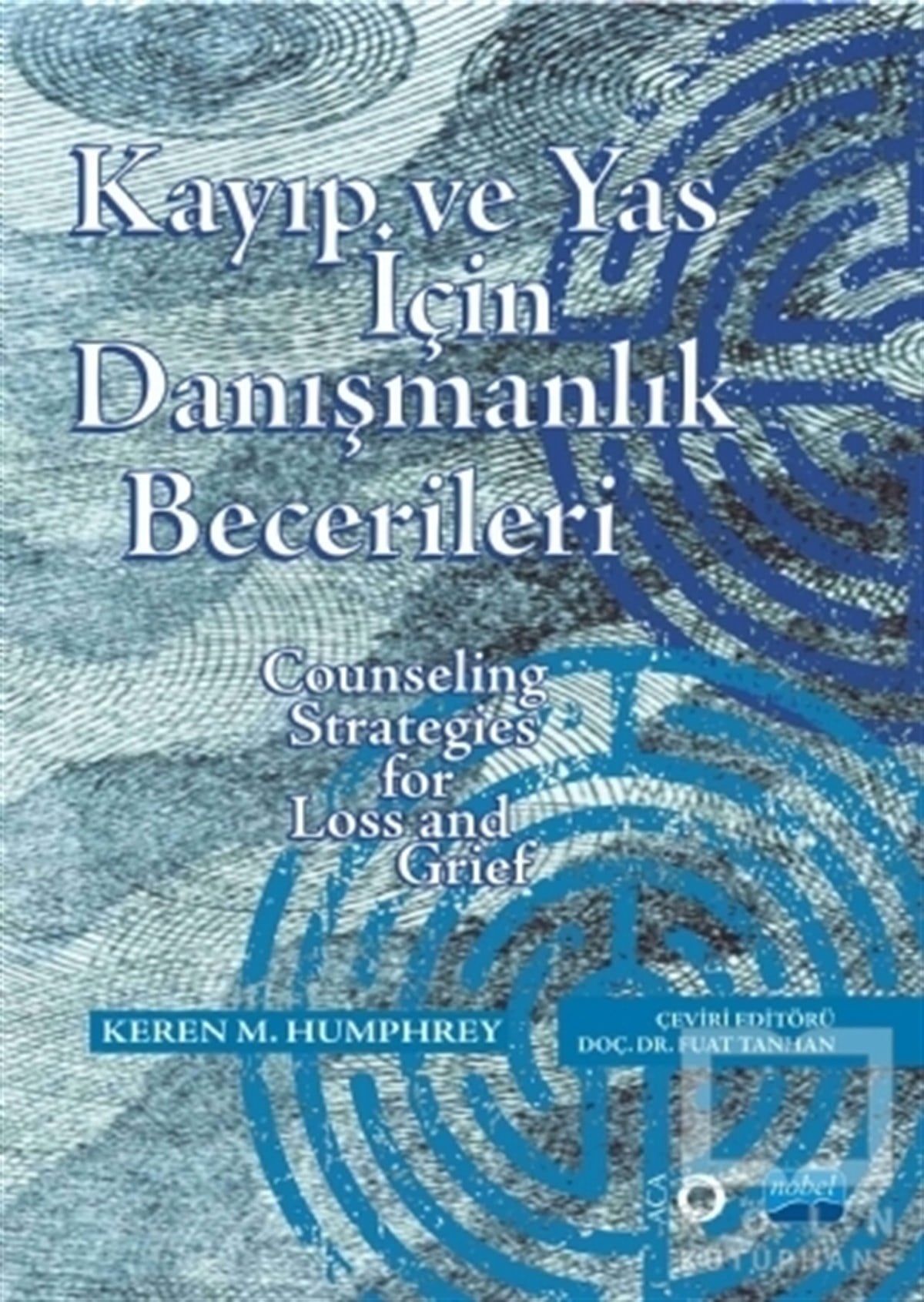 Keren M. HumphreyBaşvuru KitaplarıKayıp ve Yas için Danışmanlık Becerileri