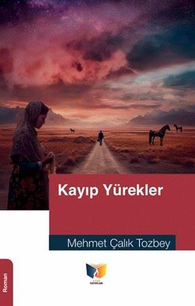 Mehmet Çalik TozbeyTürk RomaniKayıp Yürekler
