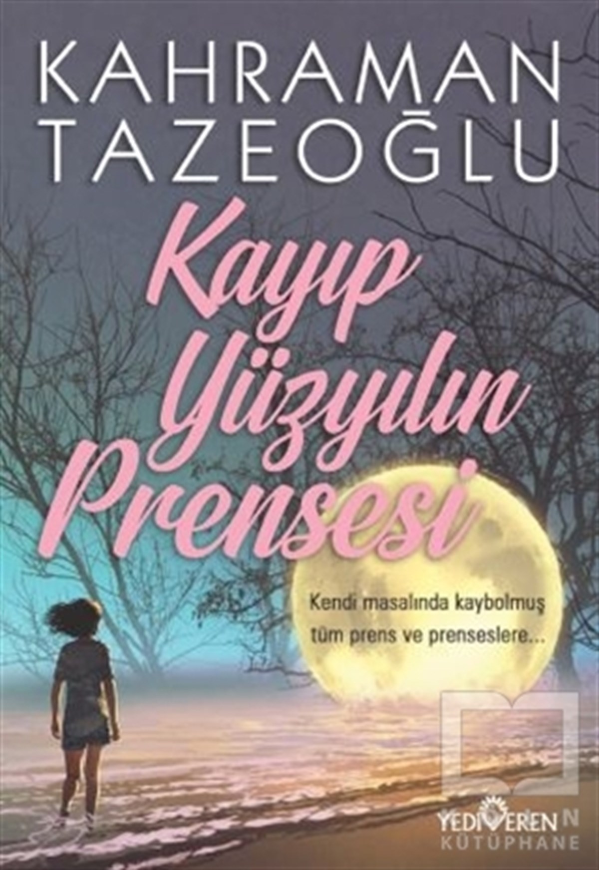 Kahraman TazeoğluTürkçe RomanlarKayıp Yüzyılın Prensesi