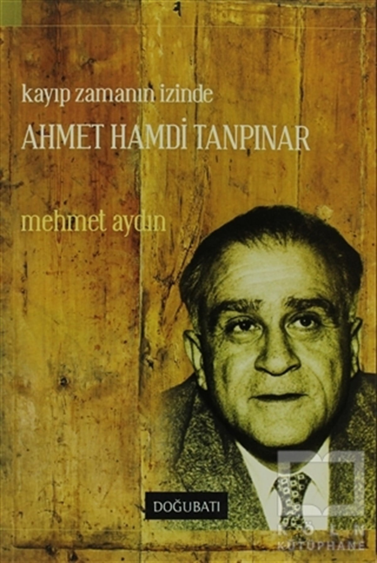 Mehmet AydınBiyografi & Otobiyografi KitaplarıKayıp Zamanın İzinde Ahmed Hamdi Tanpınar